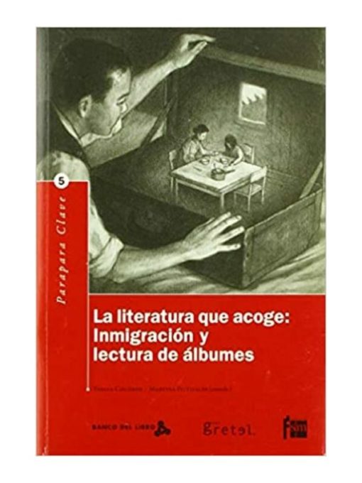 Imágen 1 del libro: La literatura que acoge: Inmigración y lectura de álbumes