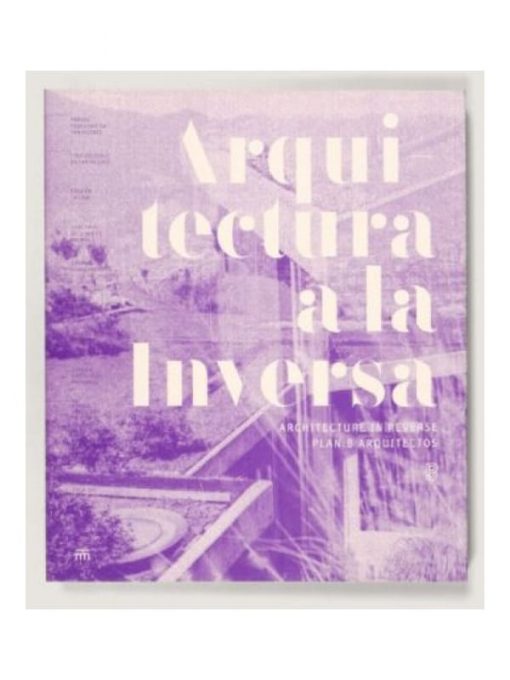 Imágen 1 del libro: Arquitectura a la inversa - Architecture in reverse