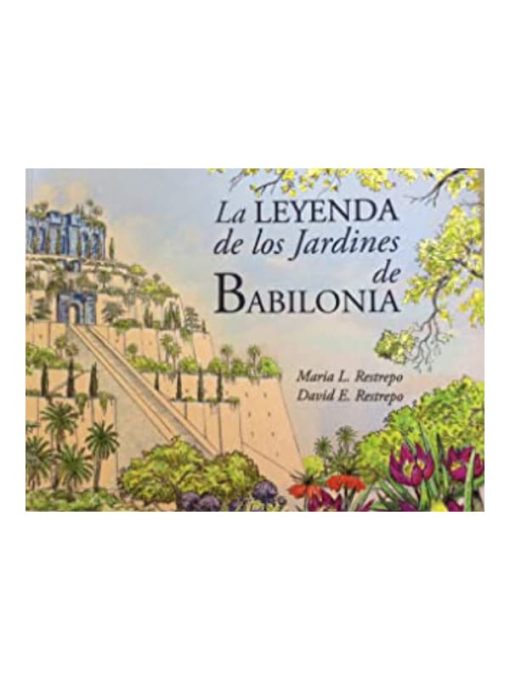 Imágen 1 del libro: La leyenda de los Jardines de Babilonia