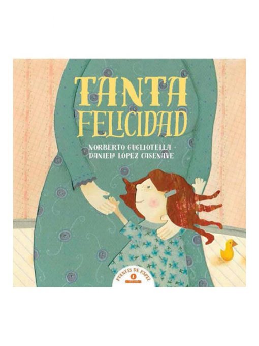 Imágen 1 del libro: Tanta Felicidad