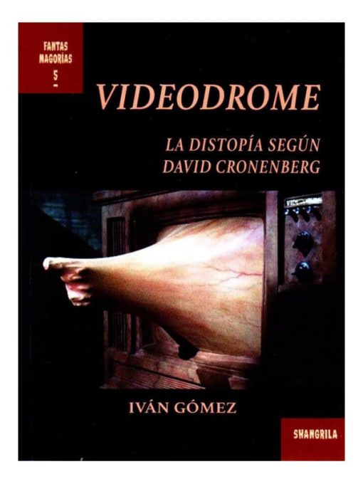 Imágen 1 del libro: Videodrome: La distopía según David Cronenberg