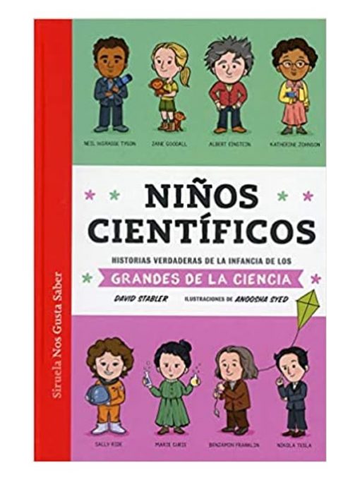 Imágen 1 del libro: Niños científicos. Historias verdaderas de la infancia de los grandes de la ciencia.