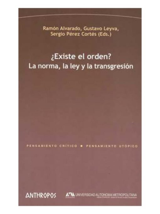 Imágen 1 del libro: Existe el orden. la norma, la ley y la transgresión