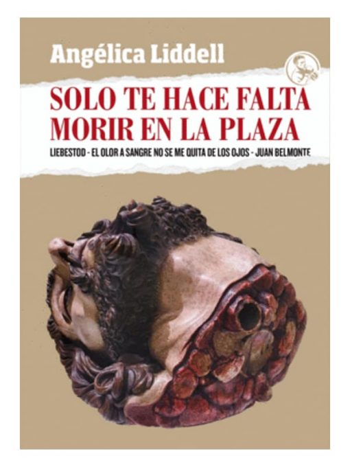 Imágen 1 del libro: Solo te hace falta morir en la plaza