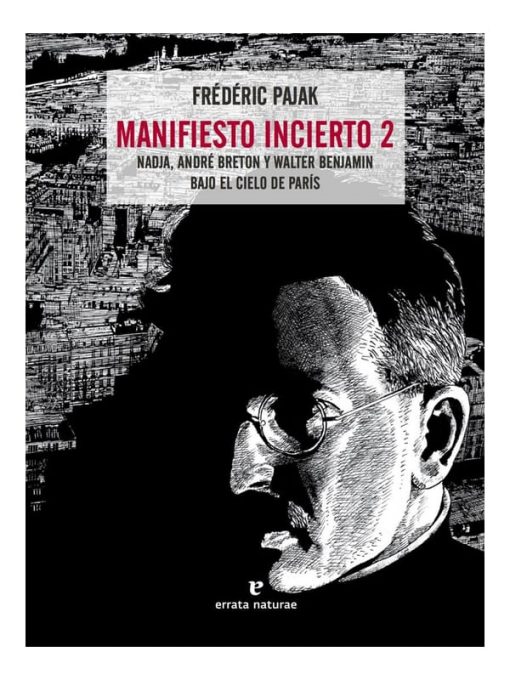 Imágen 1 del libro: Manifiesto incierto 2. Nadja, André Bretón y Wlater Benjamin.