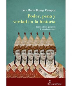 Imágen 1 del libro: Poder, pena y verdad e la Historia. Estudio sobre la genealogía de las culturas penales.