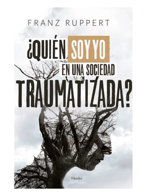 Imágen 1 del libro: Quién soy yo en una sociedad traumatizada