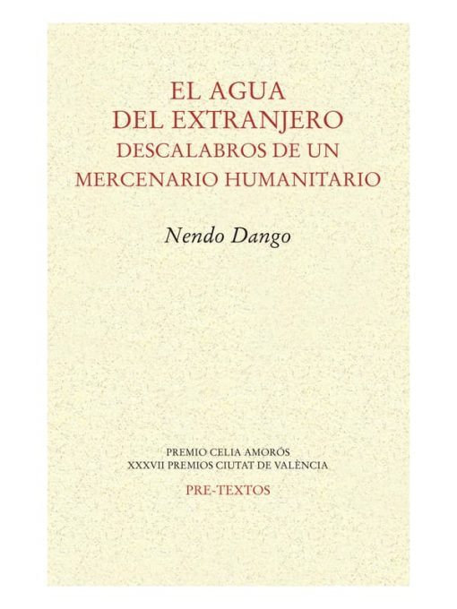 Imágen 1 del libro: El agua del extranjero. Descalabros de un mercenario humanitario.