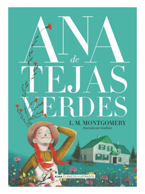 Imágen 1 del libro: Ana de tejas verdes Ilustrado