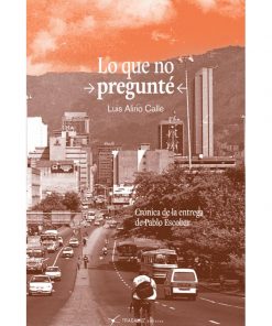 Imágen 1 del libro: Lo que no pregunté