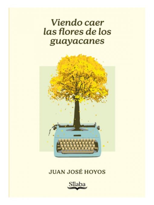 Imágen 1 del libro: Viendo caer las flores de los guayacanes