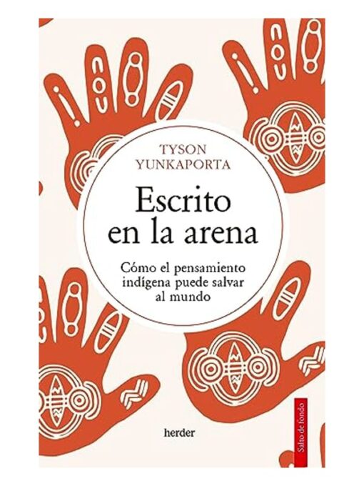 Imágen 1 del libro: Escrito en la arena - cómo el pensamiento indígena puede salvar al mundo