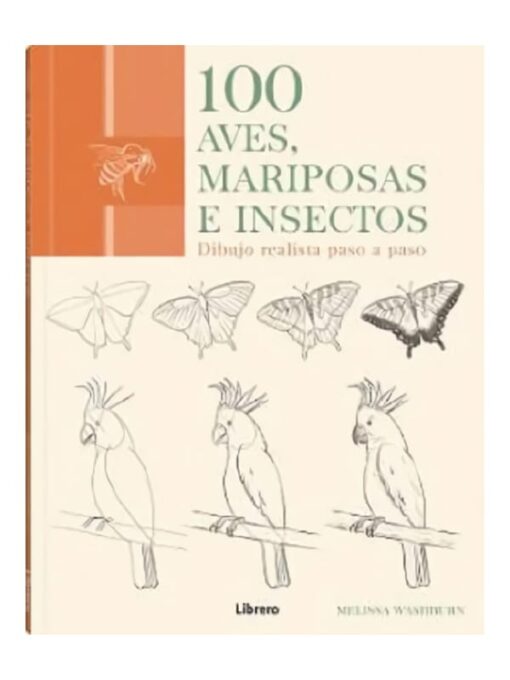 Imágen 1 del libro: 100 Aves, mariposas e insectos. Dibujo realista paso a paso.