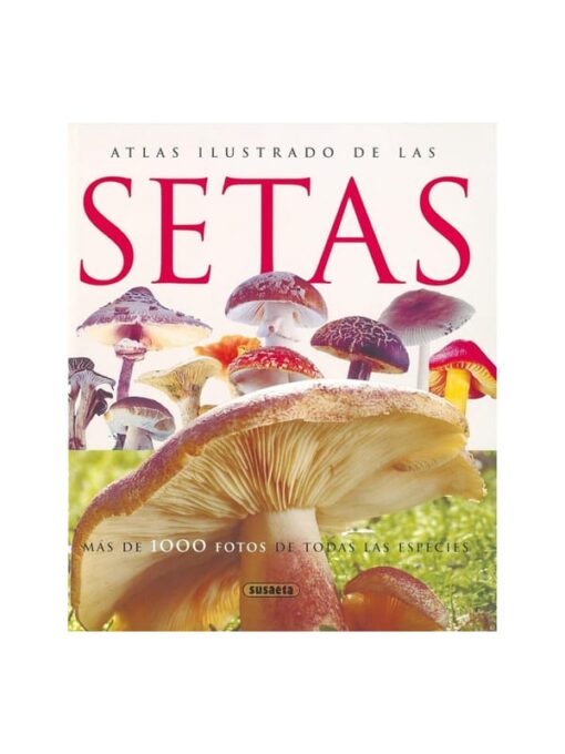 Imágen 1 del libro: Atlas ilustrado de las setas