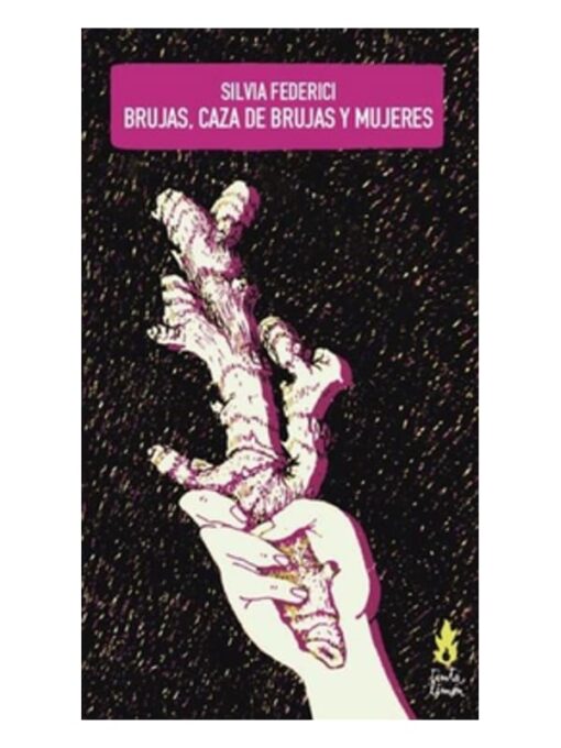 Imágen 1 del libro: Brujas, caza de brujas y mujeres