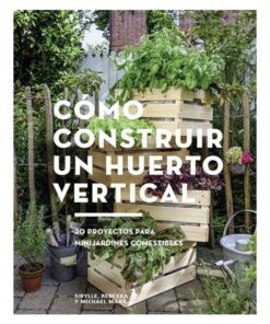 Imágen 1 del libro: Cómo construir un huerto vertical