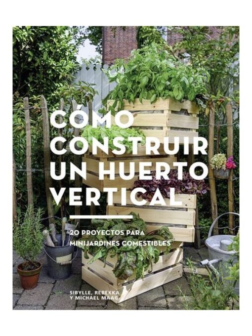 Imágen 1 del libro: Cómo construir un huerto vertical