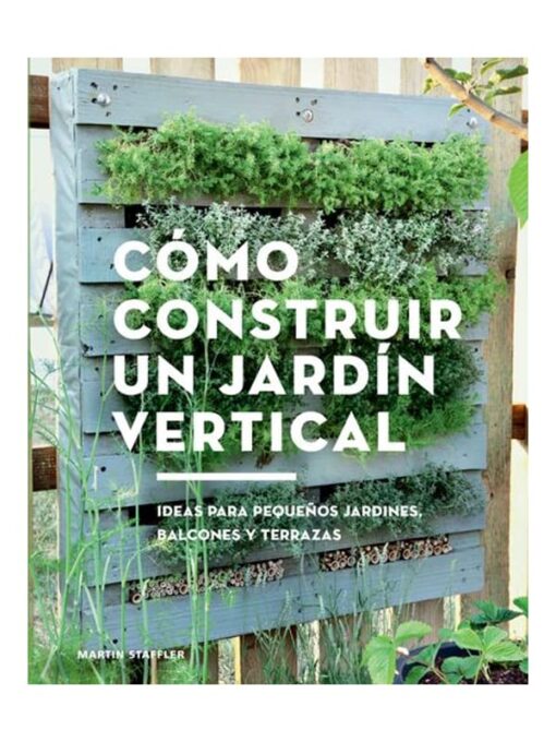 Imágen 1 del libro: Cómo construir un jardín vertical