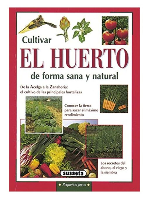 Imágen 1 del libro: Cultivar el huerto de forma sana y natural