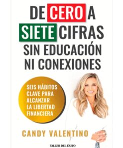 Imágen 1 del libro: De cero a siete cifras sin educación ni conexiones