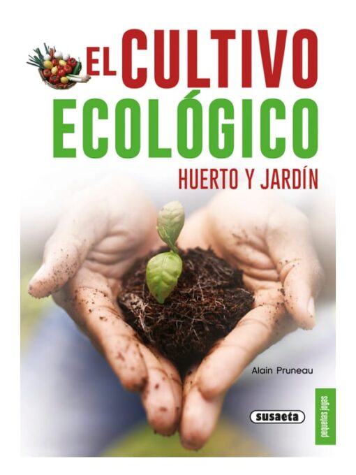 Imágen 1 del libro: El cultivo ecológico -huerto y jardín-