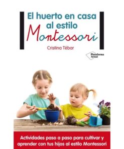 Imágen 1 del libro: El huerto en casa al estilo Montessori