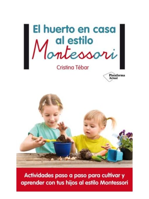 Imágen 1 del libro: El huerto en casa al estilo Montessori