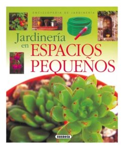 Imágen 1 del libro: Jardinería en espacios pequeños (enciclopedia de jardinería)