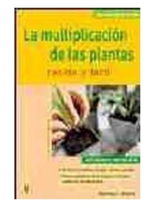 Imágen 1 del libro: La multiplicación de las plantas -rápido y fácil-