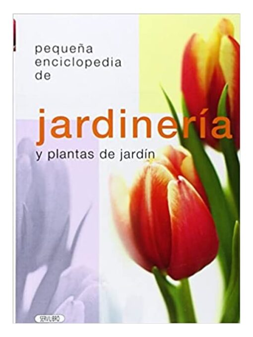 Imágen 1 del libro: Pequeña enciclopedia de jardinería y plantas de jardín