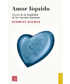 Imágen 1 del libro: Amor líquido. Acerca de la fragilidad de los vínculos humanos