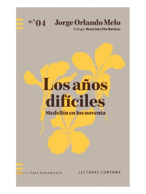 Imágen 1 del libro: Los años difíciles. Medellín en los noventa