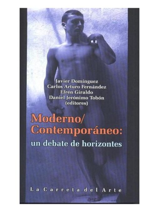 Imágen 1 del libro: Moderno/ Contemporáneo. Un debate de horizontes