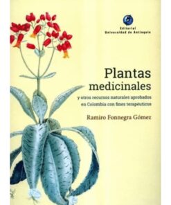 Imágen 1 del libro: Plantas medicinales y otros recursos naturales aprobados en Colombia con fine terapéuticos.