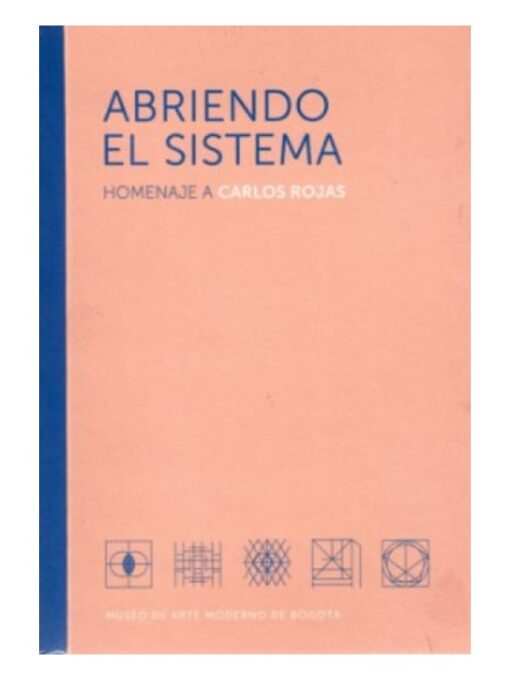 Imágen 1 del libro: Abriendo el sistema - homenaje a carlos rojas