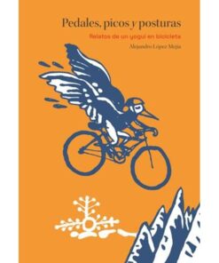 Cubierta del libro: Pedales, picos y posturas. Relatos de un yogui en bicicletas