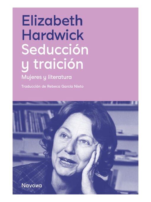 Imágen 1 del libro: Seducción y traición. Mujeres y literatura