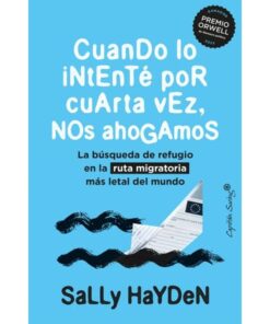 Imágen 1 del libro: Cuando lo intenté por cuarta vez, nos ahogamos. La búsqueda de refugio en la ruta migratoria más letal de mundo