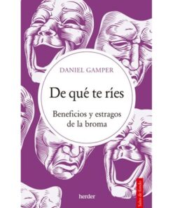 Imágen 1 del libro: De qué te ríes. Beneficios y estragos de la broma