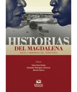 Imágen 1 del libro: Historias del Magdalena. Voces y memoria del territorio