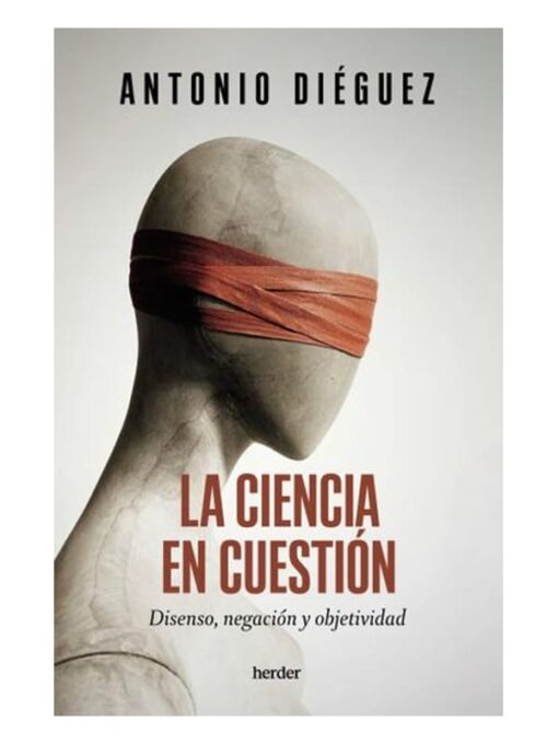 Imágen 1 del libro: La ciencia en cuestión. Disenso, negación y objetividad