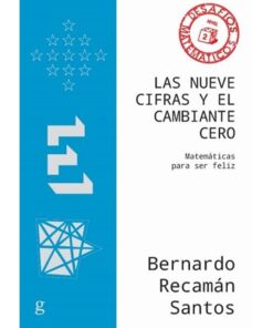 Imágen 1 del libro: Las nueve cifras y el cambiante cero. Matemáticas para ser feliz