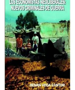 Imágen 1 del libro: Los economistas neoliberales: nuevos criminales de guerra