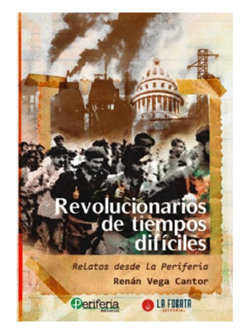 Imágen 1 del libro: Revolucionarios de tiempos difíciles