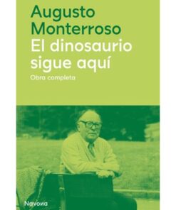 Imágen 1 del libro: El dinosaurio sigue aquí. Obra completa