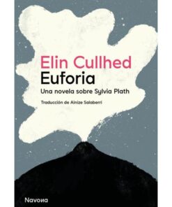 Imágen 1 del libro: Euforia. Una novela sobre Sylvia Plath