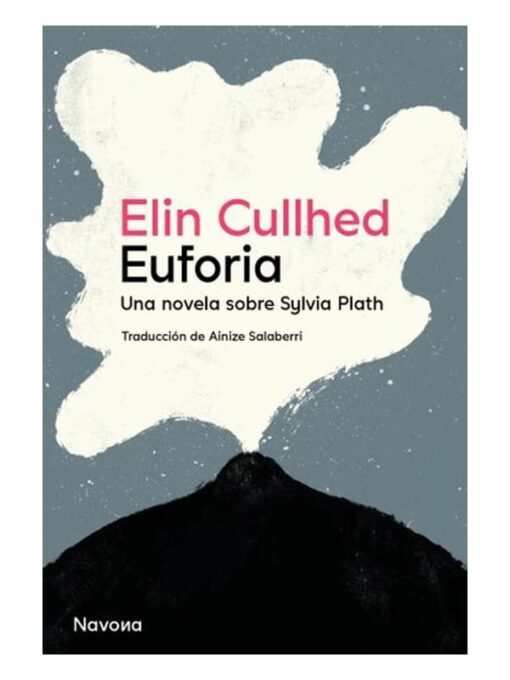 Imágen 1 del libro: Euforia. Una novela sobre Sylvia Plath