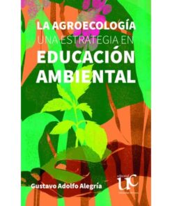 Imágen 1 del libro: La agroecología: una estategia en educación ambiental