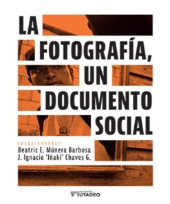 Imágen 1 del libro: La fotografía, un documento social