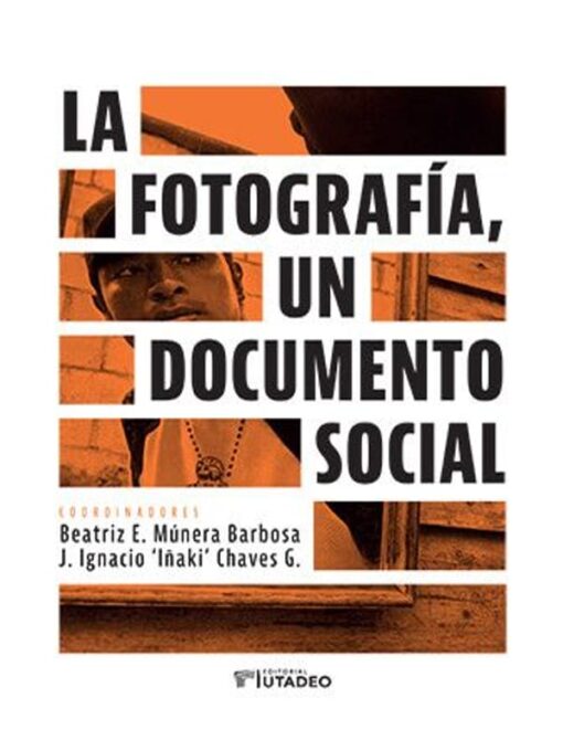 Imágen 1 del libro: La fotografía, un documento social